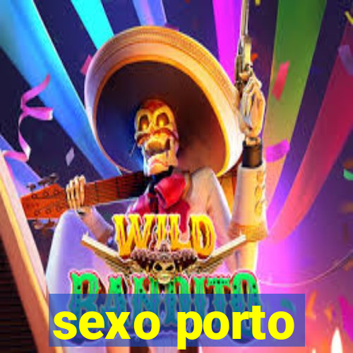 sexo porto